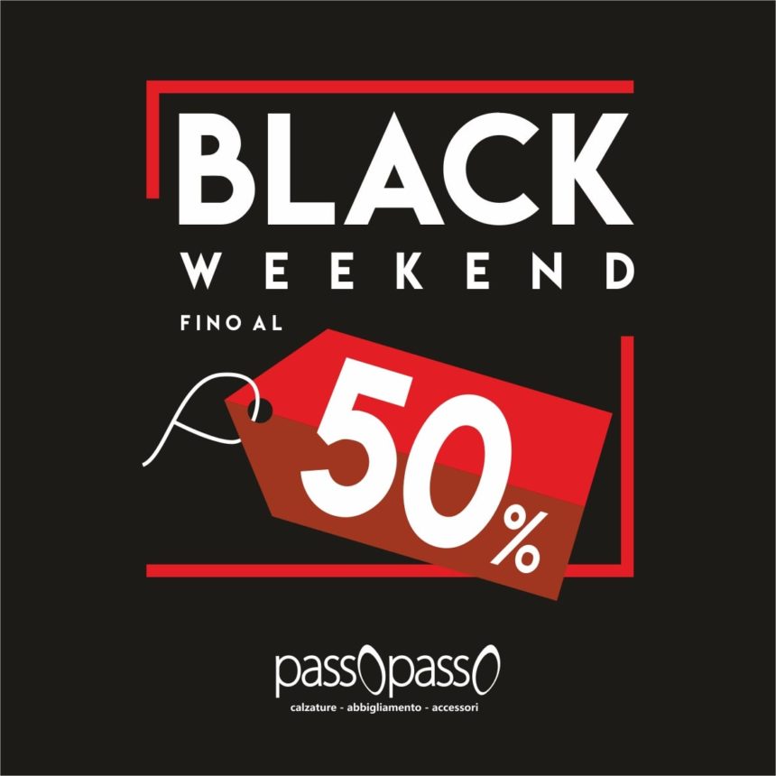 PASSO PASSO – Black weekend