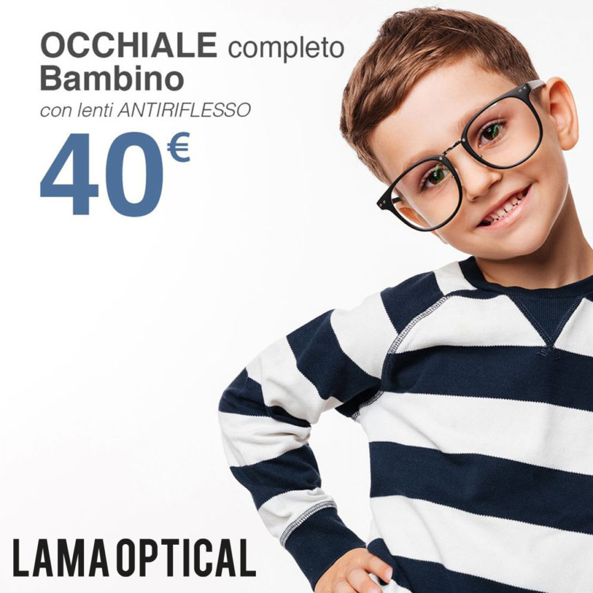 LAMA OPTICAL: OCCHIALI PER BAMBINO a 40€!